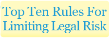 Top Ten Rules for Limiting Legal Risk